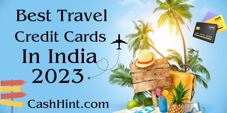 Best Travel Credit Cards in India - CashHint