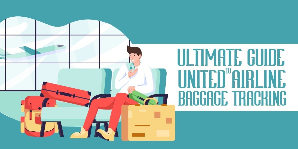 Ultimate Guide to United Airlines Baggage Tracking: How it Works and What to Expect