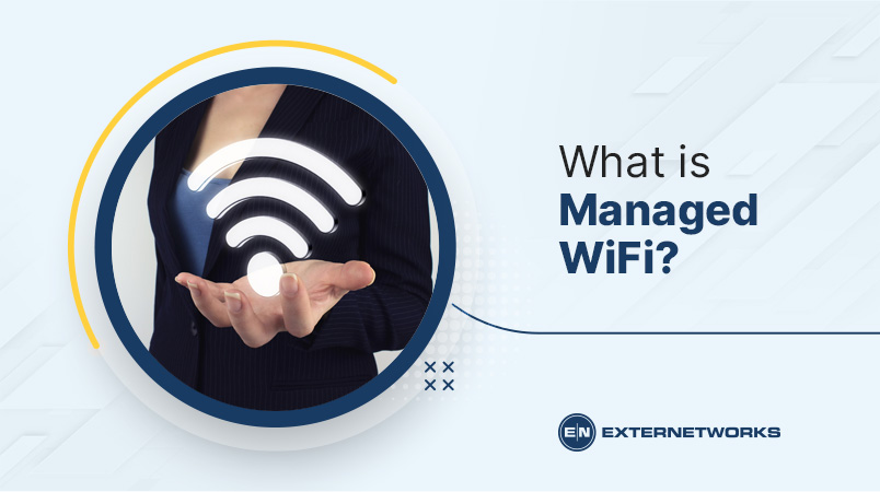 What is Managed WiFi? - ExterNetworks