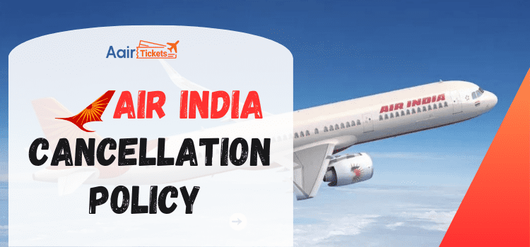 Air India Cancellation & Refund Policy