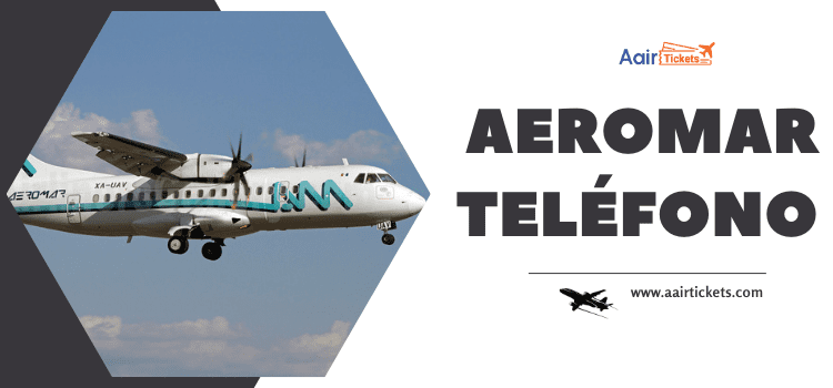 Aeromar Teléfono en Espanol - Atención al Cliente