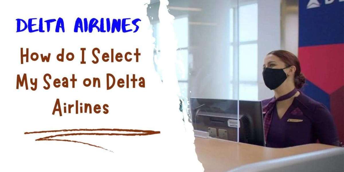 How do I Select My Seat on Delta Airlines