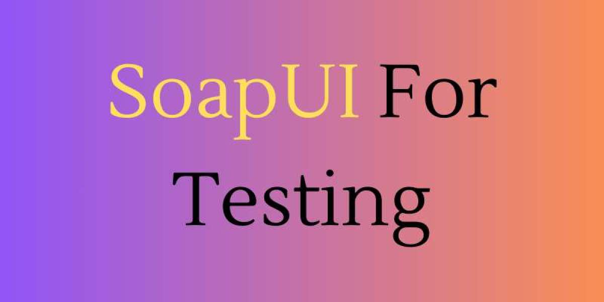 Why Choose SoapUI For Testing?