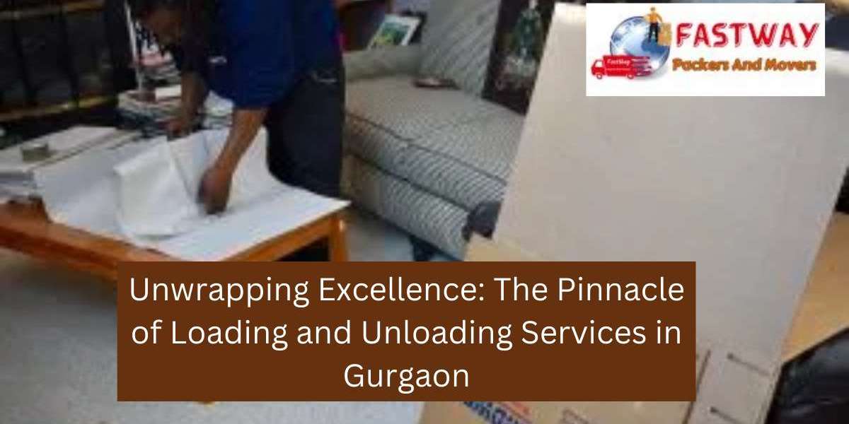 Unwrapping Excellence: The Pinnacle of Loading and Unloading Services in Gurgaon