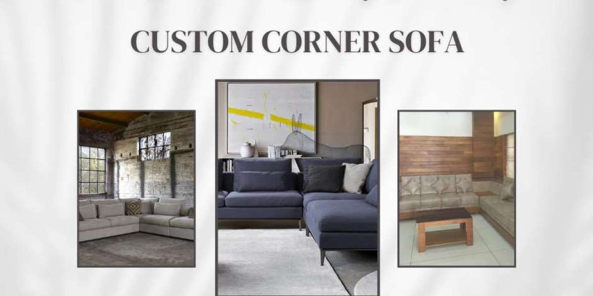 The Allure of Custom Corner Sofas A Perfect Blend of Comfort and Style