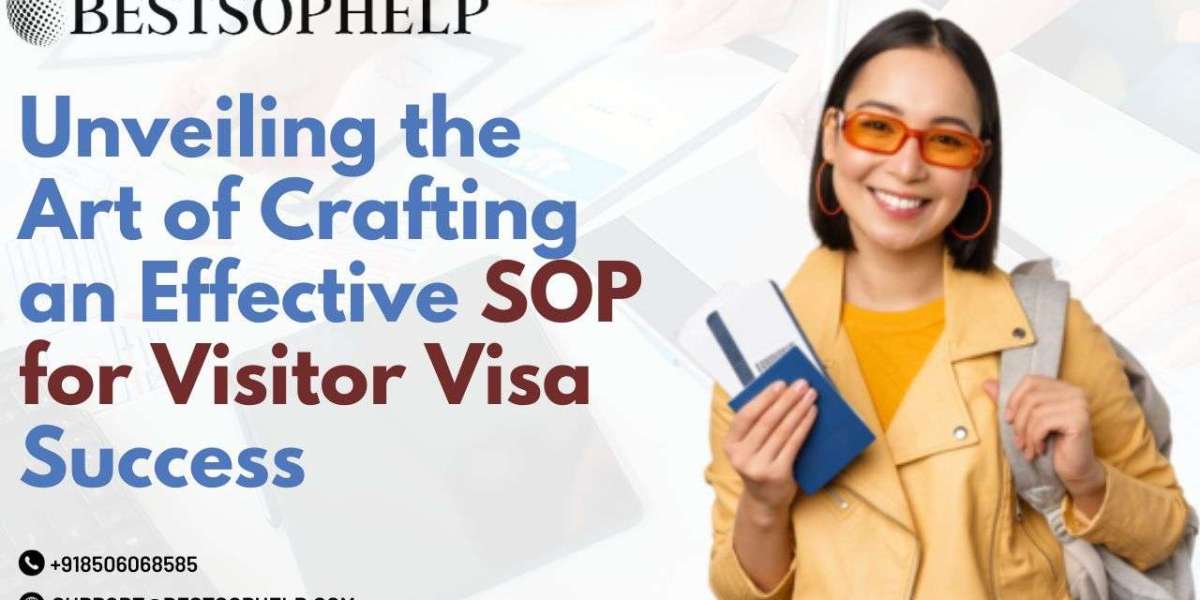 Unveiling the Art of Crafting an Effective SOP for Visitor Visa Success