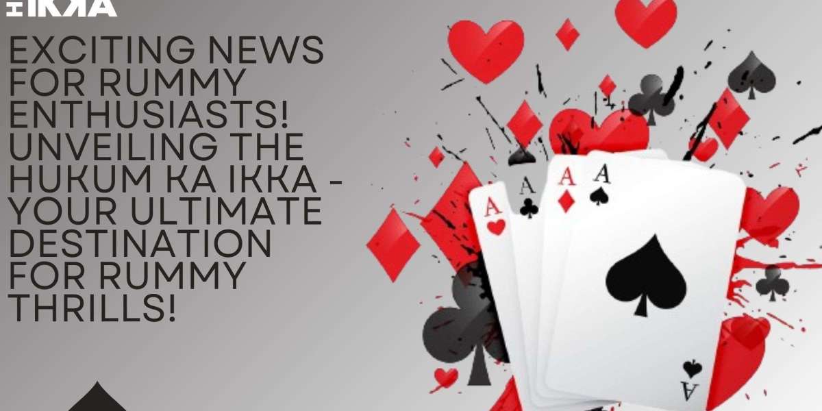 Exciting News for Rummy Enthusiasts! Unveiling the Hukum Ka Ikka - Your Ultimate Destination for Rummy Thrills!