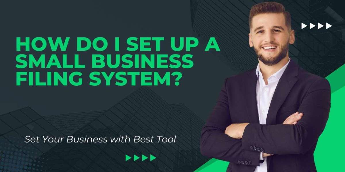 How Do I Set Up A Small Business Filing System?