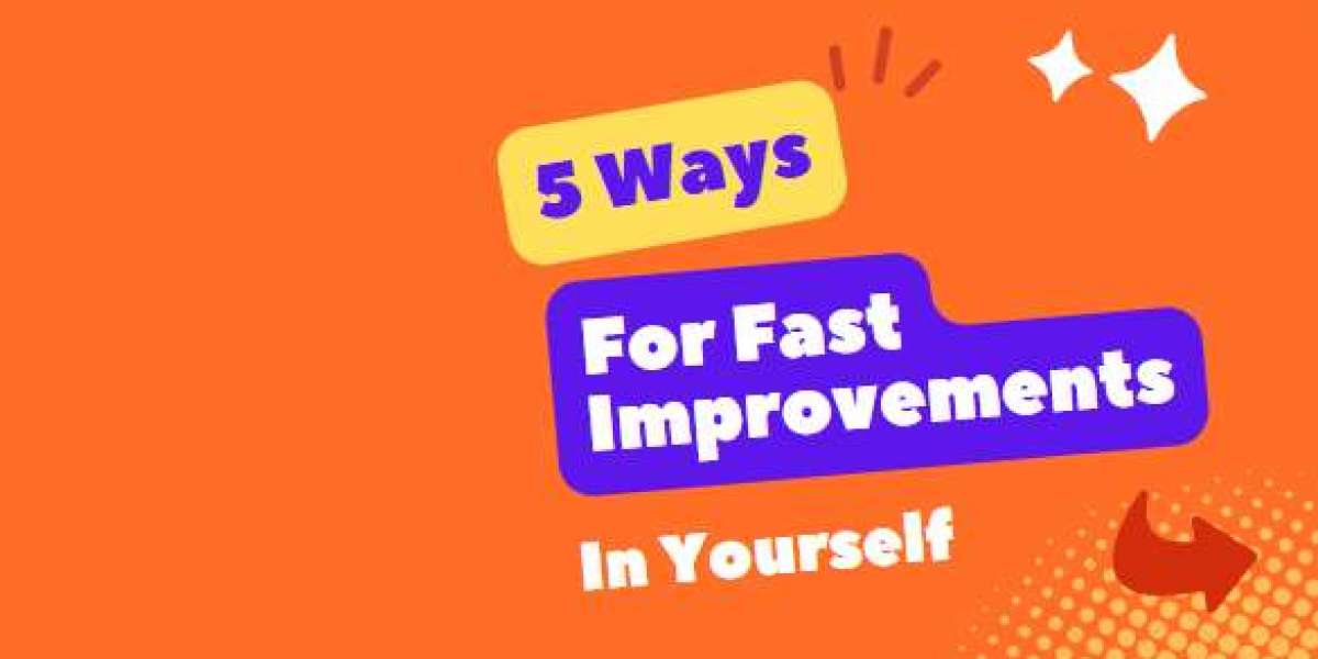 5 Ways For Fast Improvements In Yourself