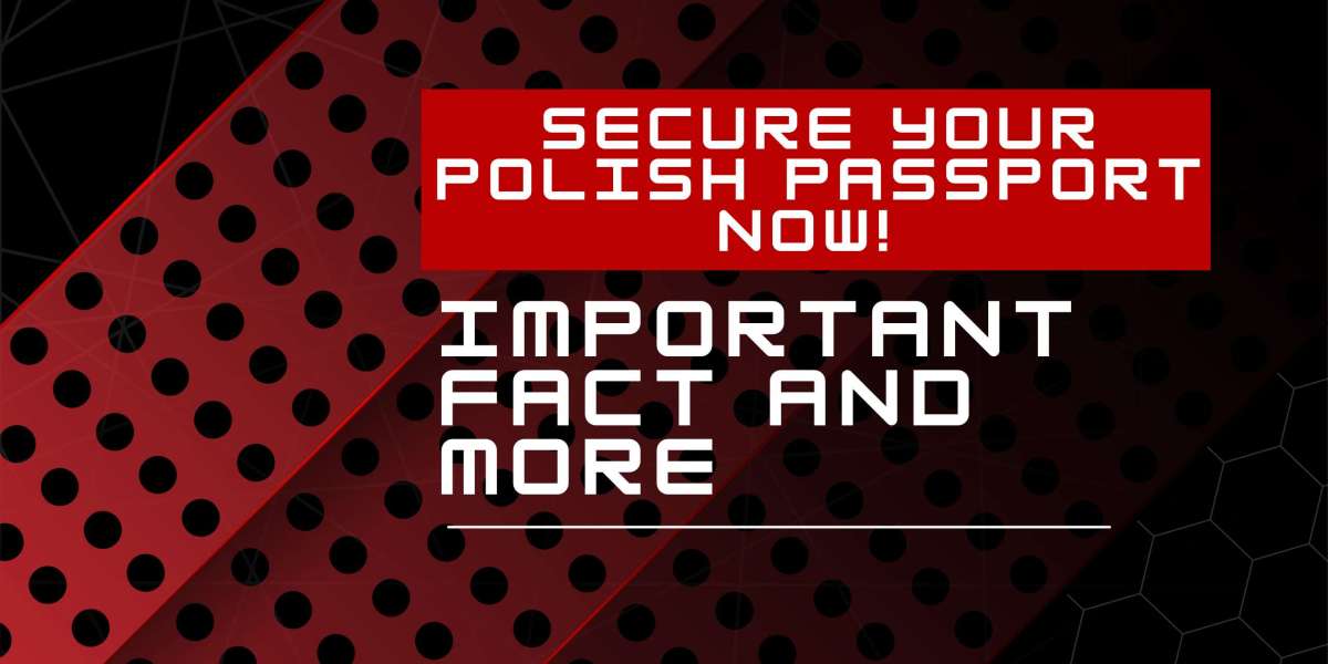 Secure Your Polish Passport Now!
