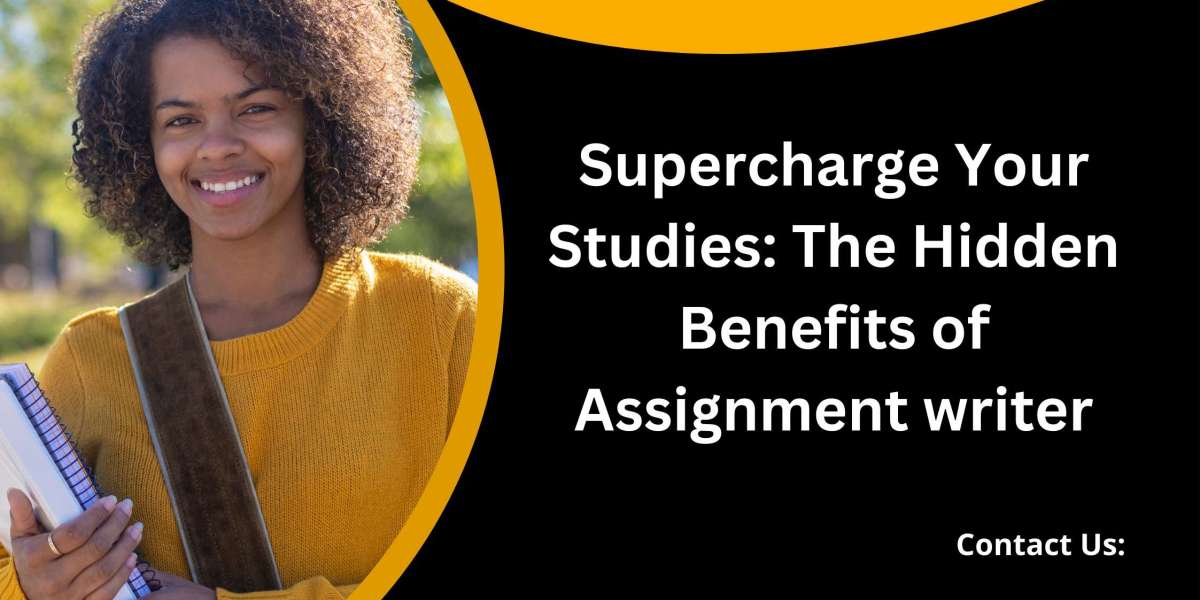 Supercharge Your Studies: The Hidden Benefits of Assignment writer