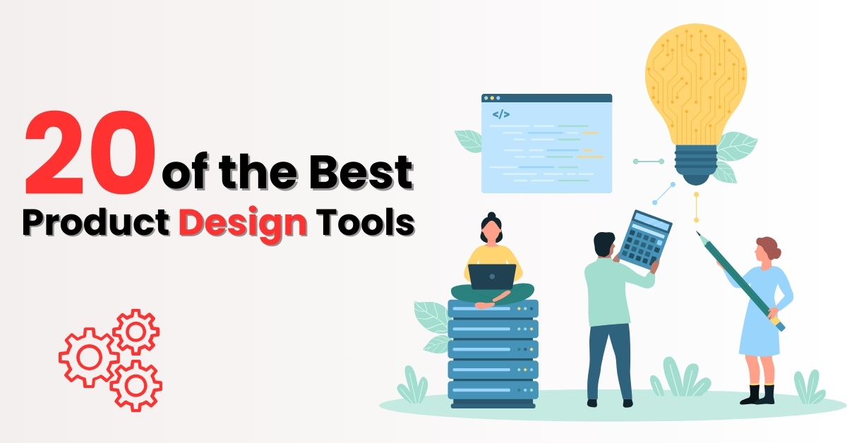 20 of the Best Product Design Tools to Use in 2024