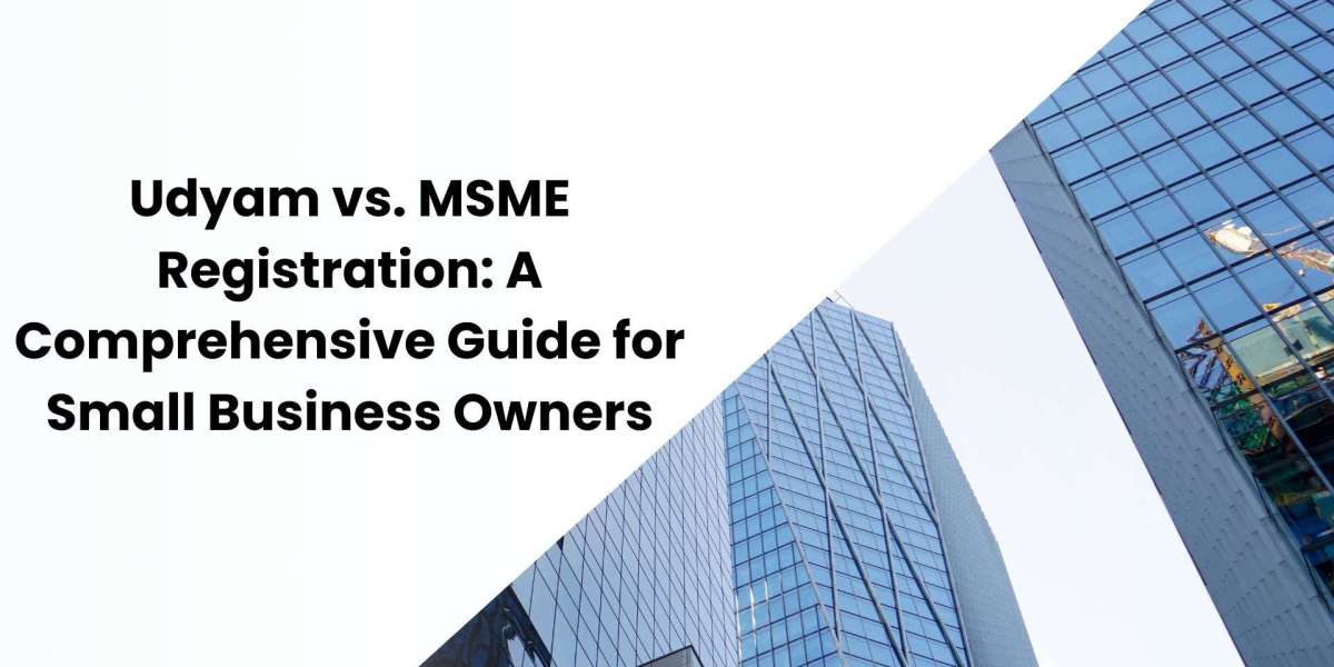 Udyam vs. MSME Registration: A Comprehensive Guide for Small Business Owners