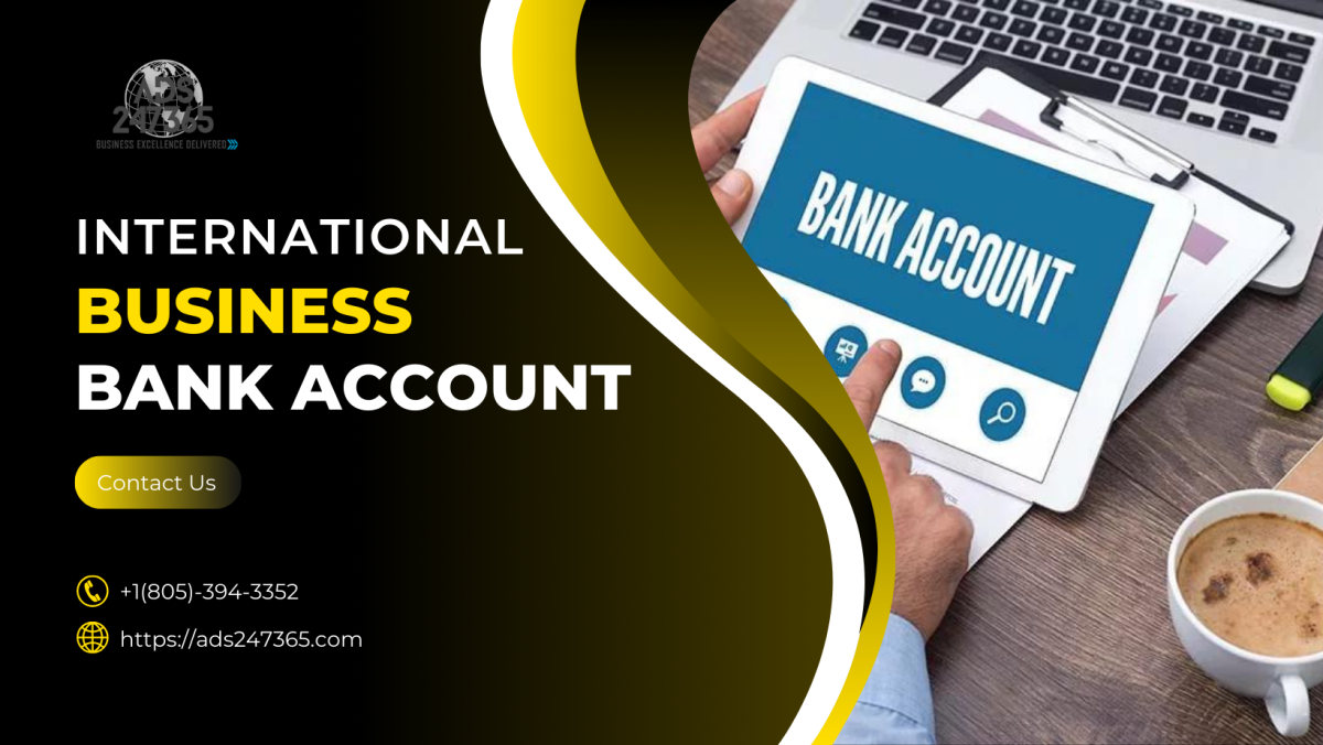 Navigating the World: Why You Need an International Business Bank Account – Affordable Digital Marketing Services Company