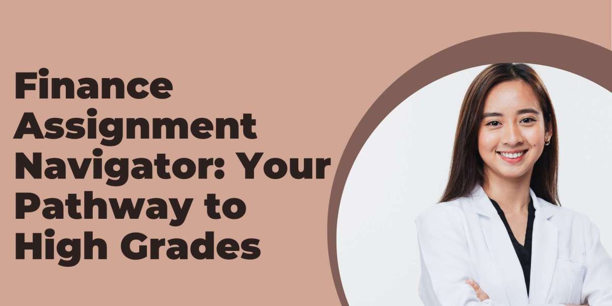 Finance Assignment Navigator: Your Pathway to High Grades