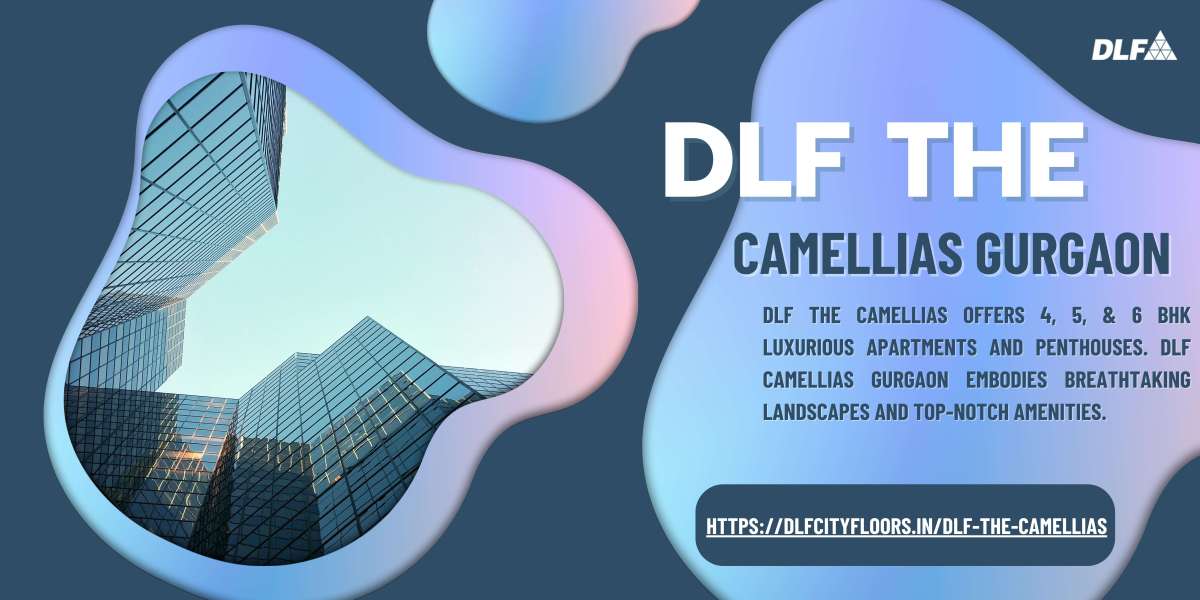 DLF The Camellias Gurgaon: What to Check Before Buying Home
