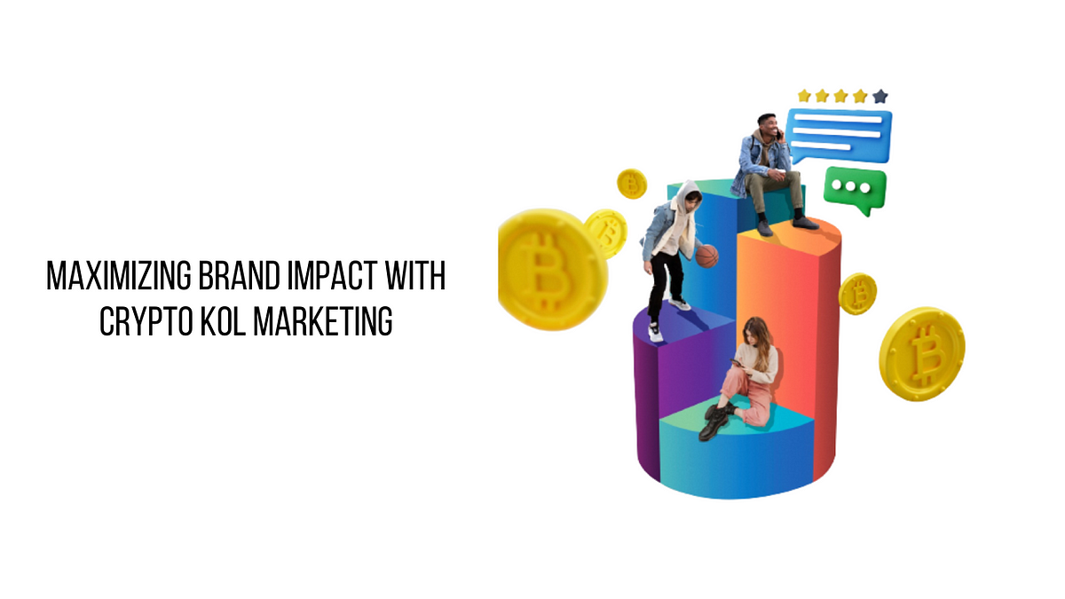 Maximizing Brand Impact with Crypto KOL Marketing | by Christinapaul | Coinmonks | Apr, 2024 | Medium
