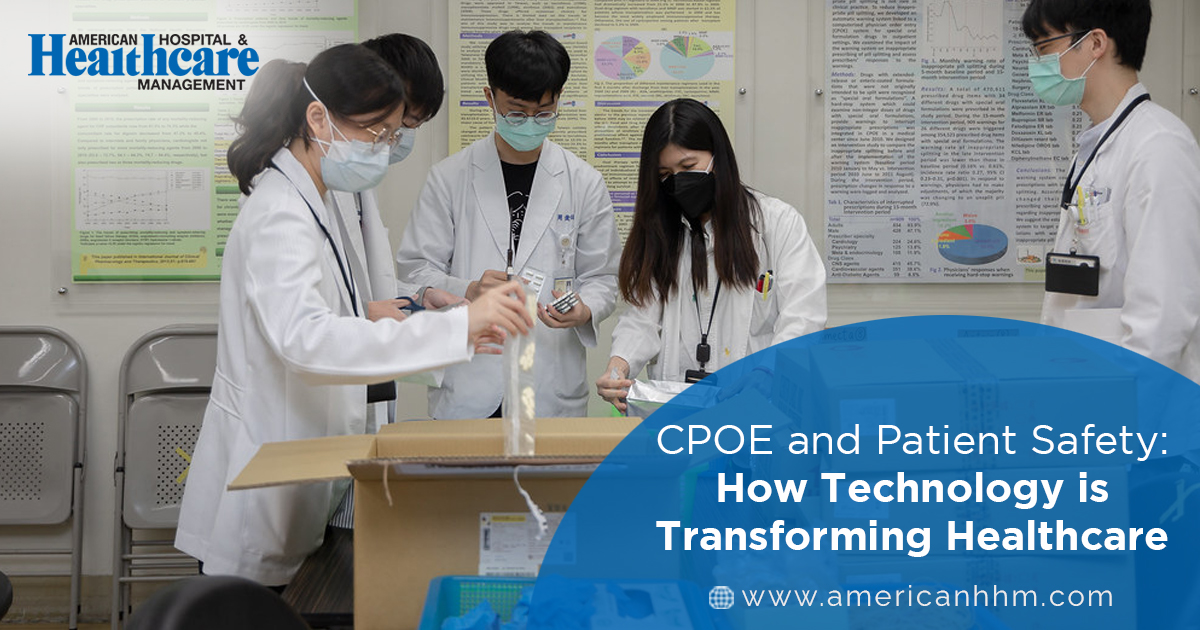 CPOE and Patient Safety: How Technology is Transforming Healthcare