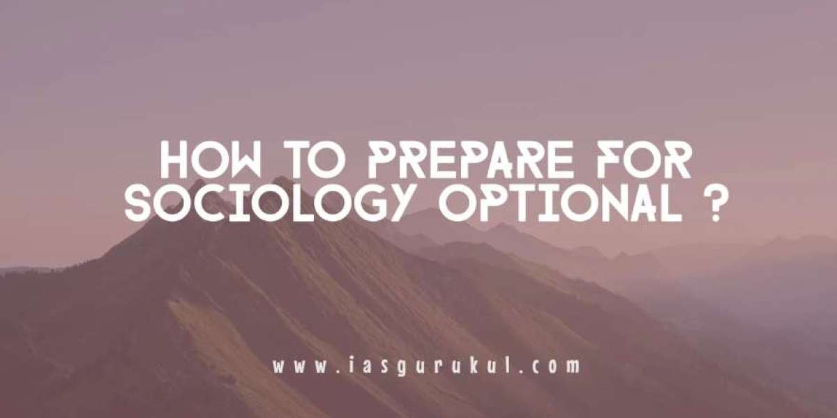 How to prepare for sociology optional?