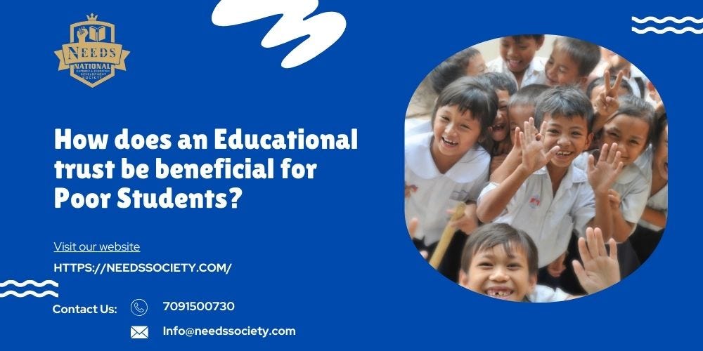 How does an Educational trust be beneficial for Poor Students? | by Needs Society | May, 2024 | Medium