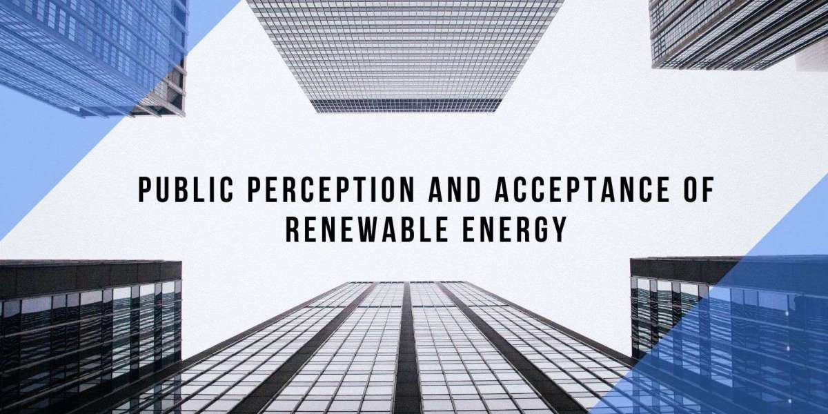 Public Perception and Acceptance of Renewable Energy