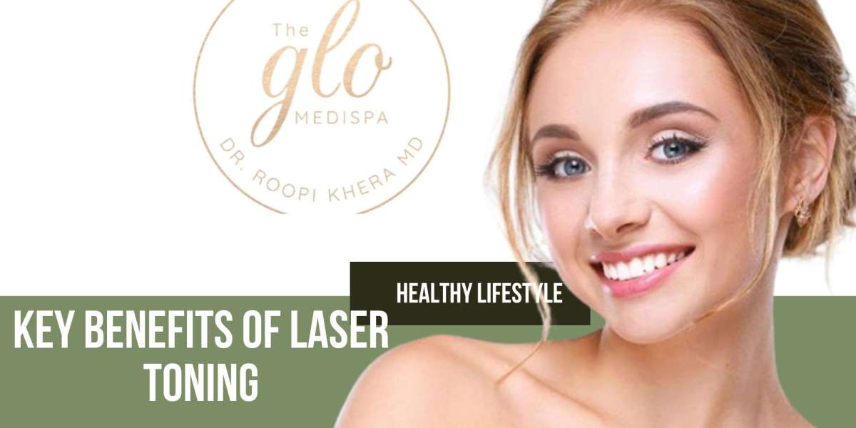 Key Benefits of Laser Toning Offered By Dermatologist
