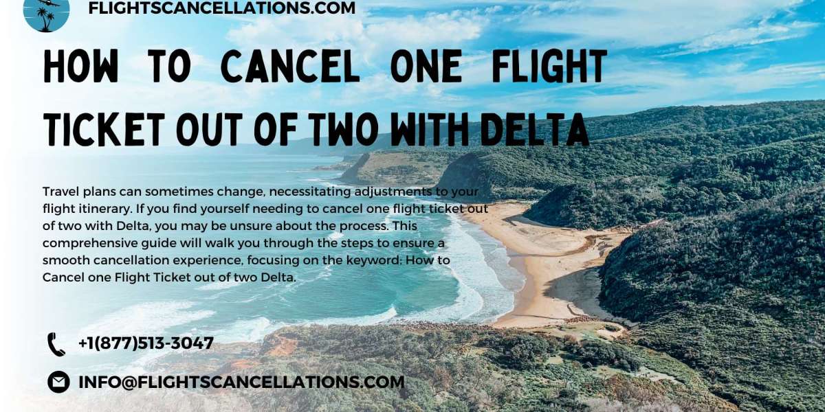 How to Cancel One Flight Ticket Out of Two with Delta