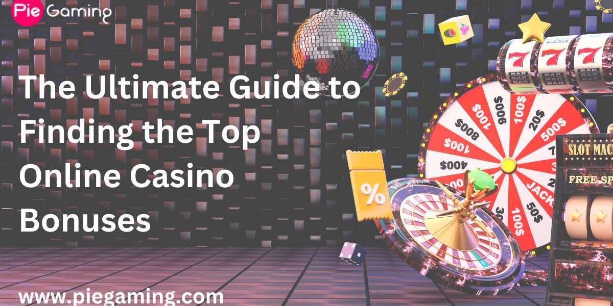 The Ultimate Guide to Finding the Top Online Casino Bonuses