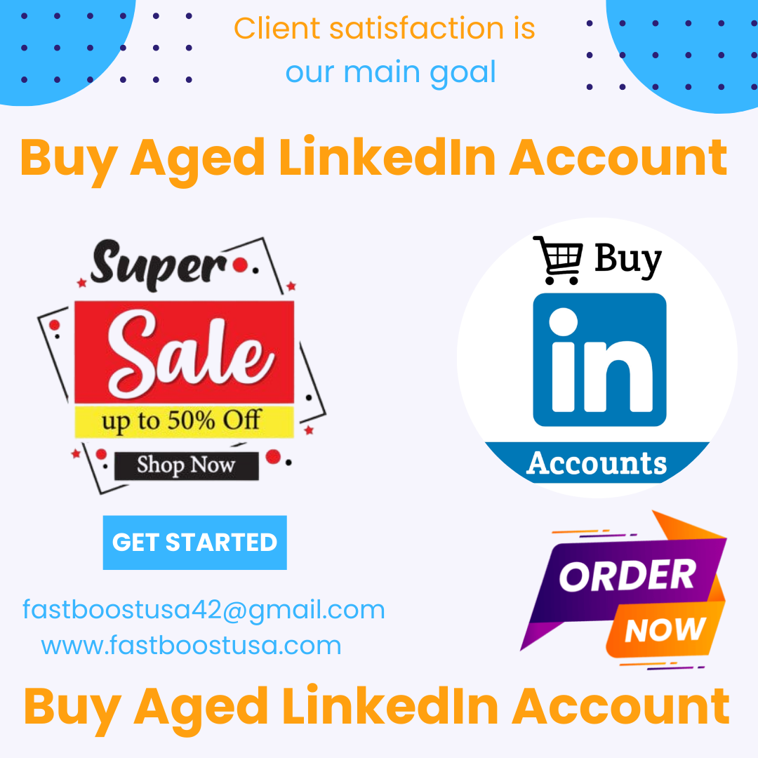 Buy Aged LinkedIn Accounts - Trusted & Verified Profiles