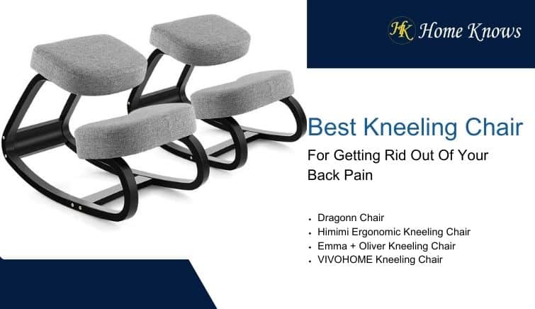 Best 12 Kneeling Chairs For Your Spine & Back Muscle Issues