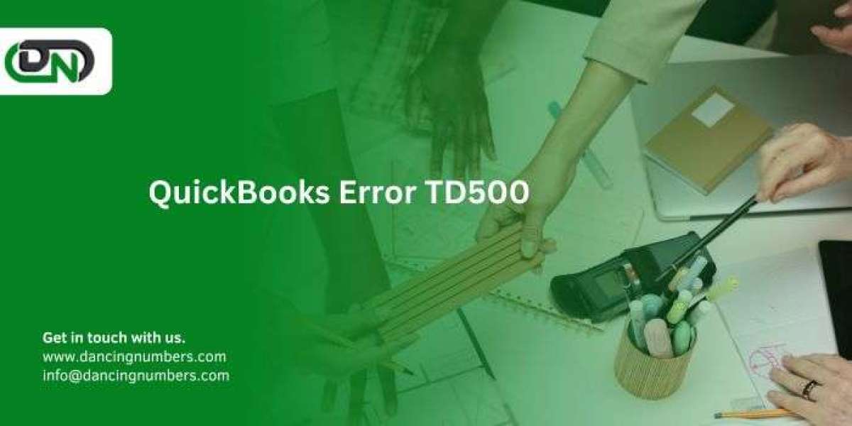 Common Reasons for QuickBooks Error TD500 and How to Fix Them