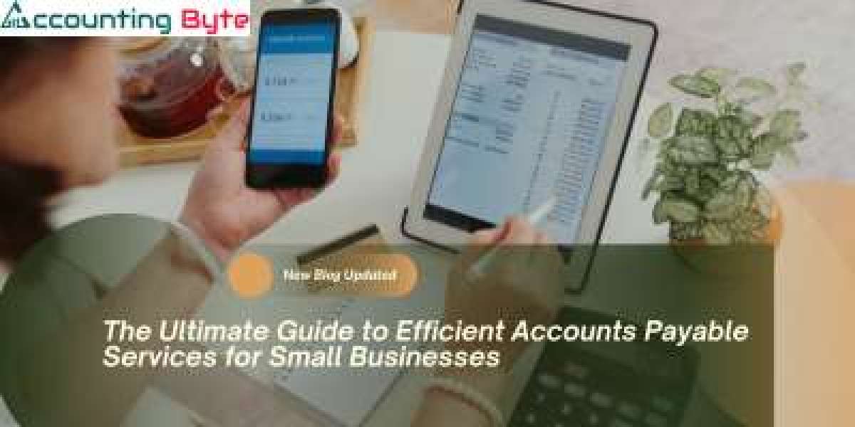 The Ultimate Guide to Efficient Accounts Payable Services for Small Businesses