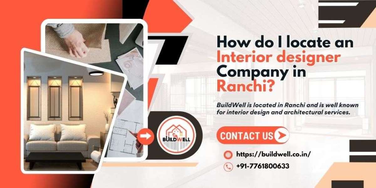 How do I locate an interior designer Company in Ranchi?