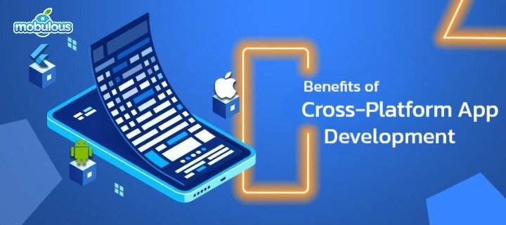 Benefits of Cross-Platform App Development - UAP Daily