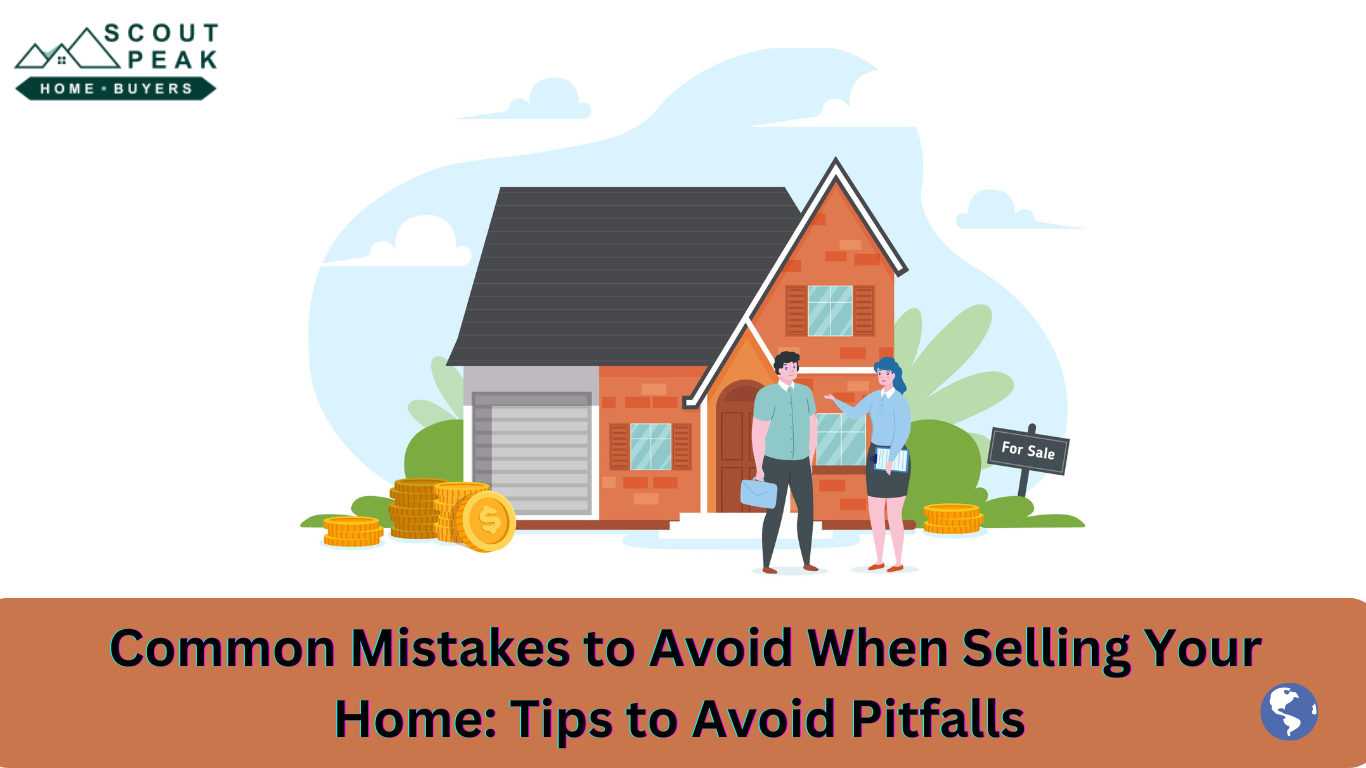 Common Mistakes to Avoid When Selling Your Home: Tips to Avoid Pitfalls - Bloggers World – Your Ultimate Blogging Hub