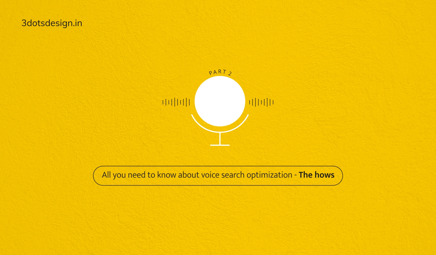 All you need to know about voice search optimization - The hows (Part-2) - 3 Dots Design Pvt. Ltd. | Blog