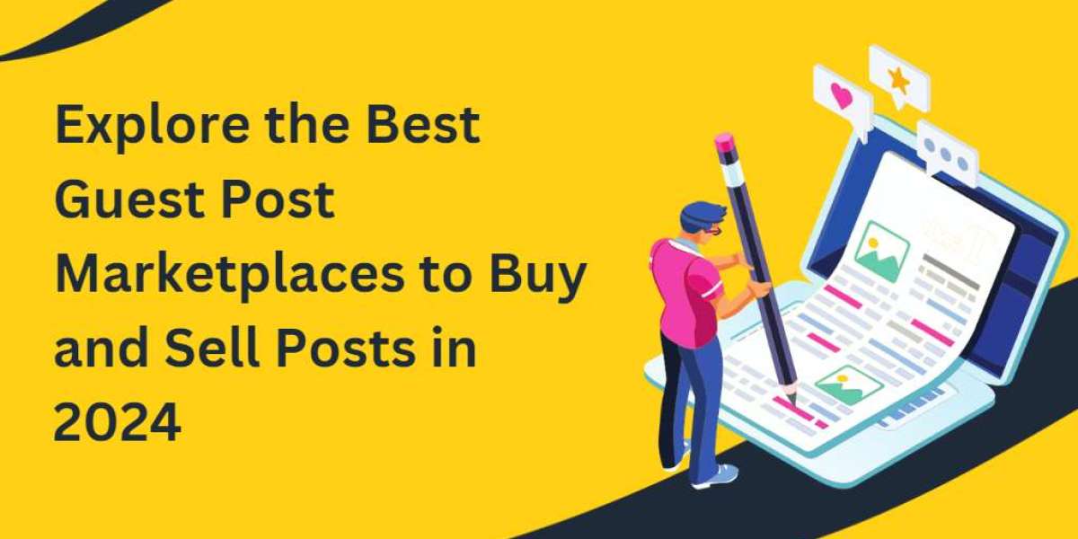 Explore the Best Guest Post Marketplaces to Buy and Sell Posts in 2024