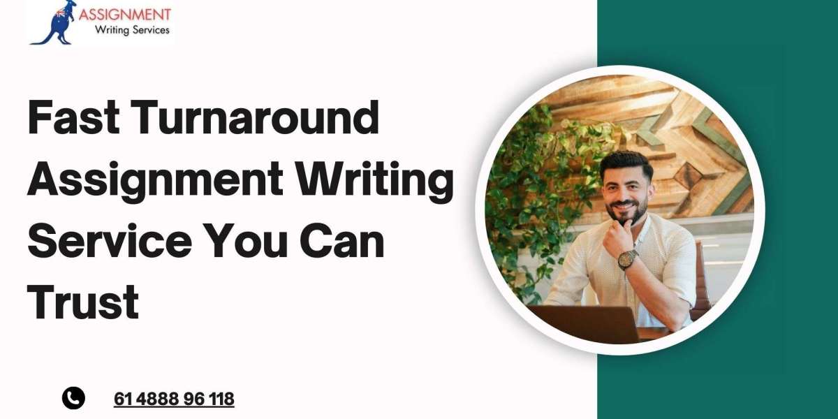 Fast Turnaround Assignment Writing Service You Can Trust