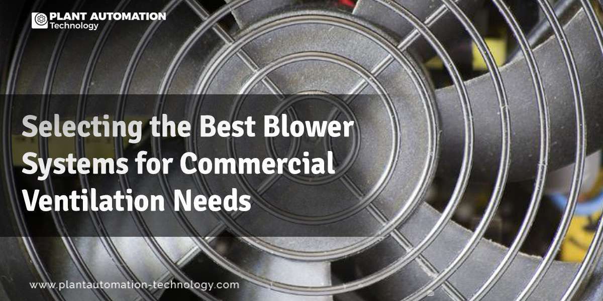 Selecting the Best Blower Systems for Commercial Ventilation Needs