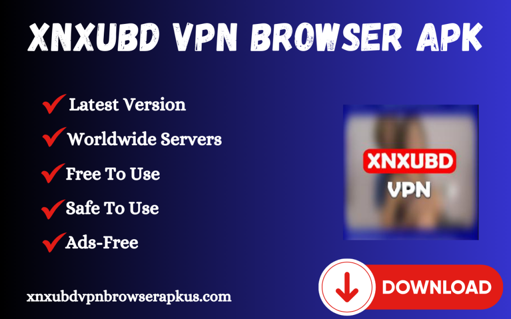 XNXUBD VPN Browser APK Download Latest Version (2024)