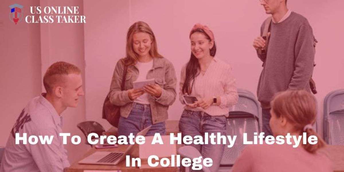 How To Create A Healthy Lifestyle In College