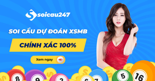 Soi cầu dự đoán XSMB chính xác 100 chắc về hôm nay