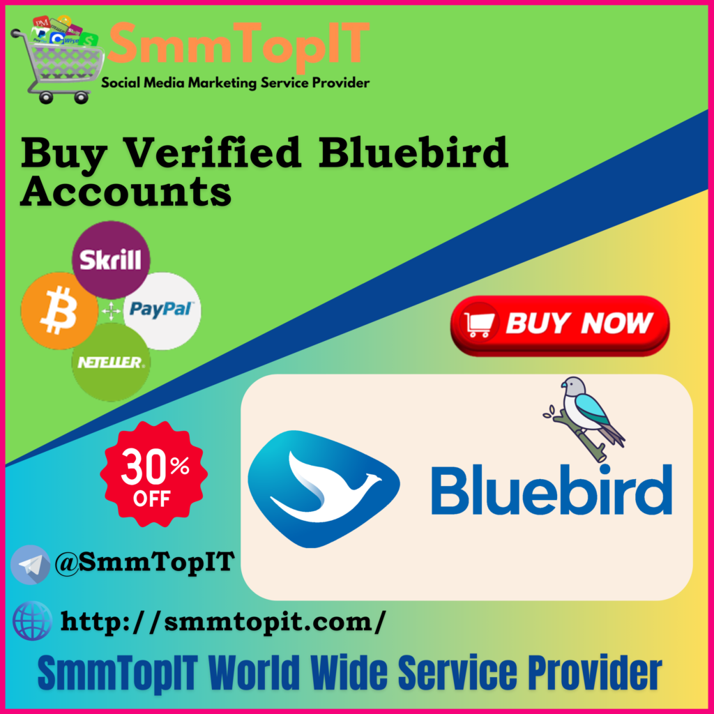 Buy Verified Bluebird Accounts - 100% Best Verified Accounts