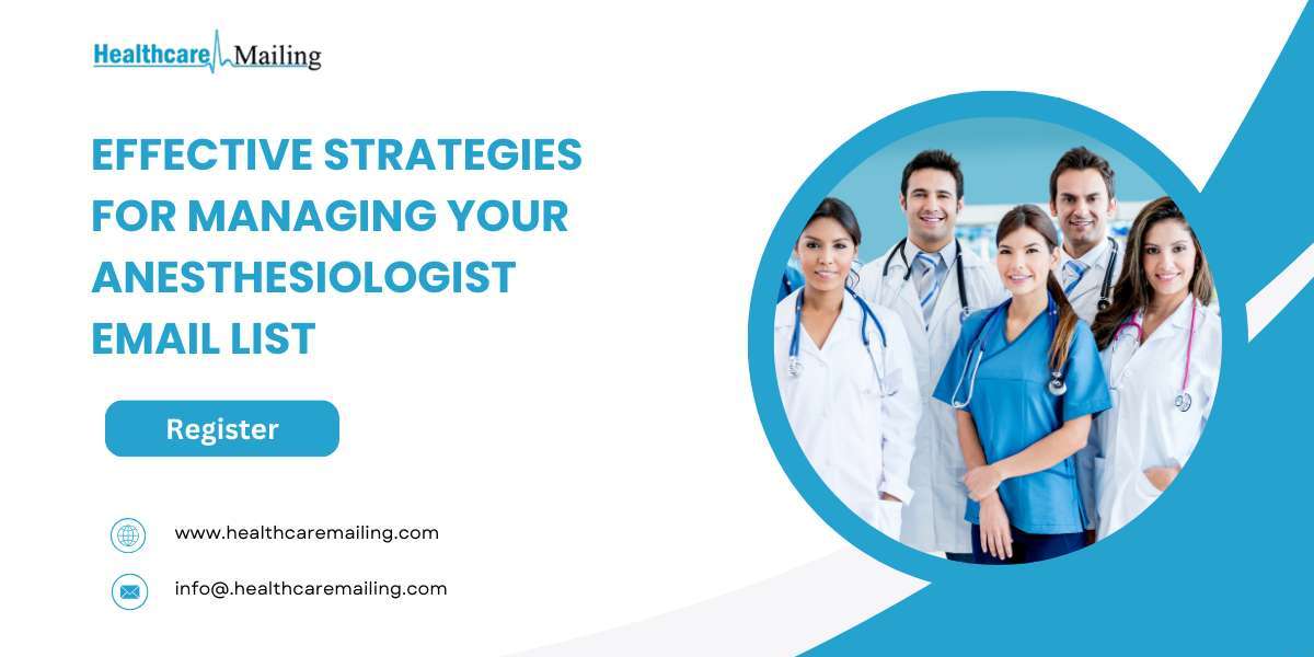 Effective Strategies for Managing Your Anesthesiologist Email List