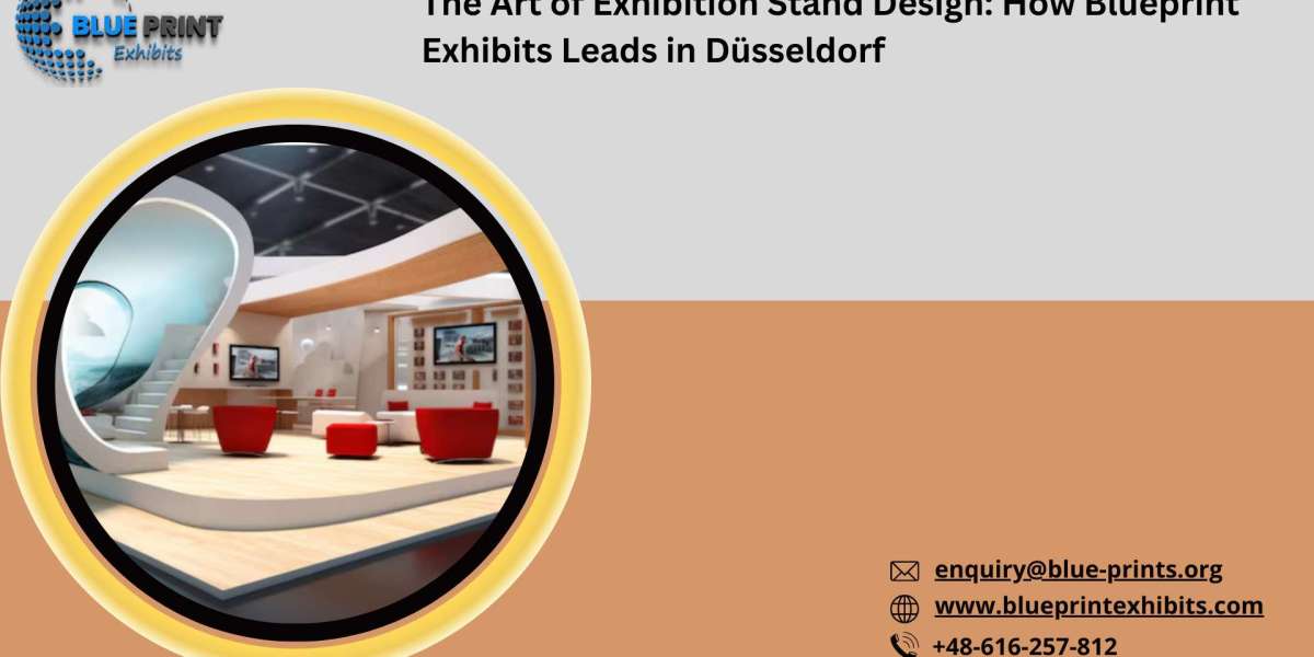 The Art of Exhibition Stand Design: How Blueprint Exhibits Leads in Düsseldorf