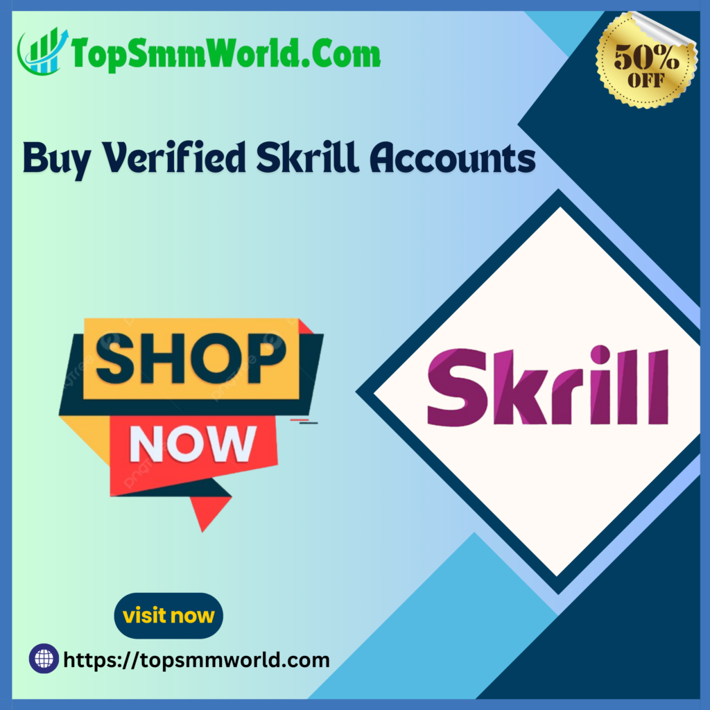 Buy Verified Skrill Accounts - Get 100% Safe & Verified