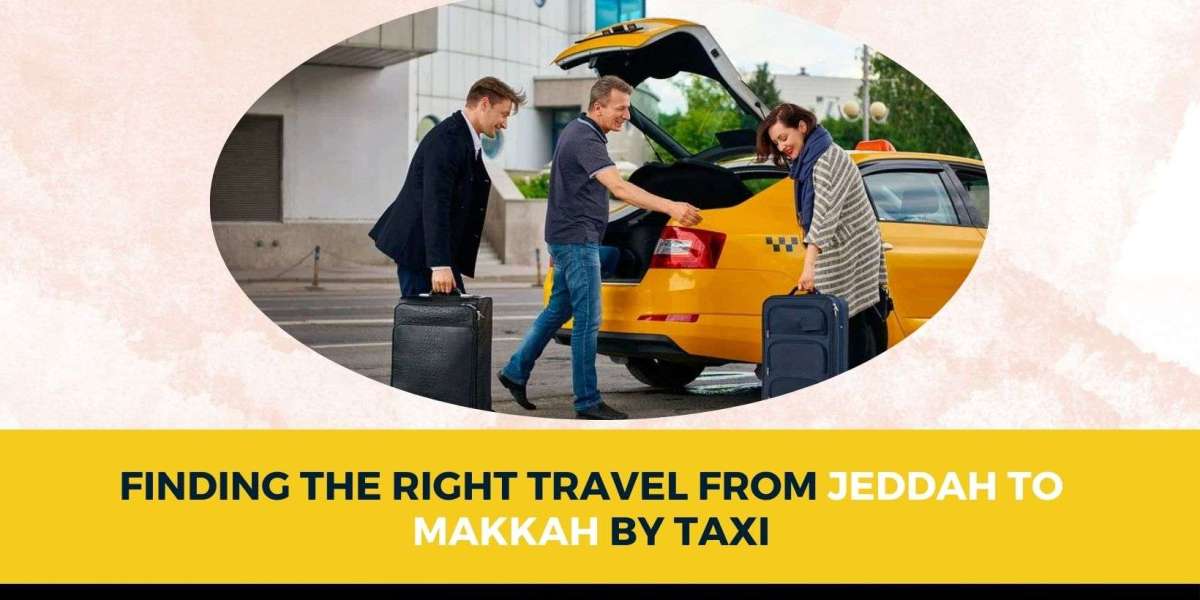 Finding The right Travel from Jeddah to Makkah by Taxi