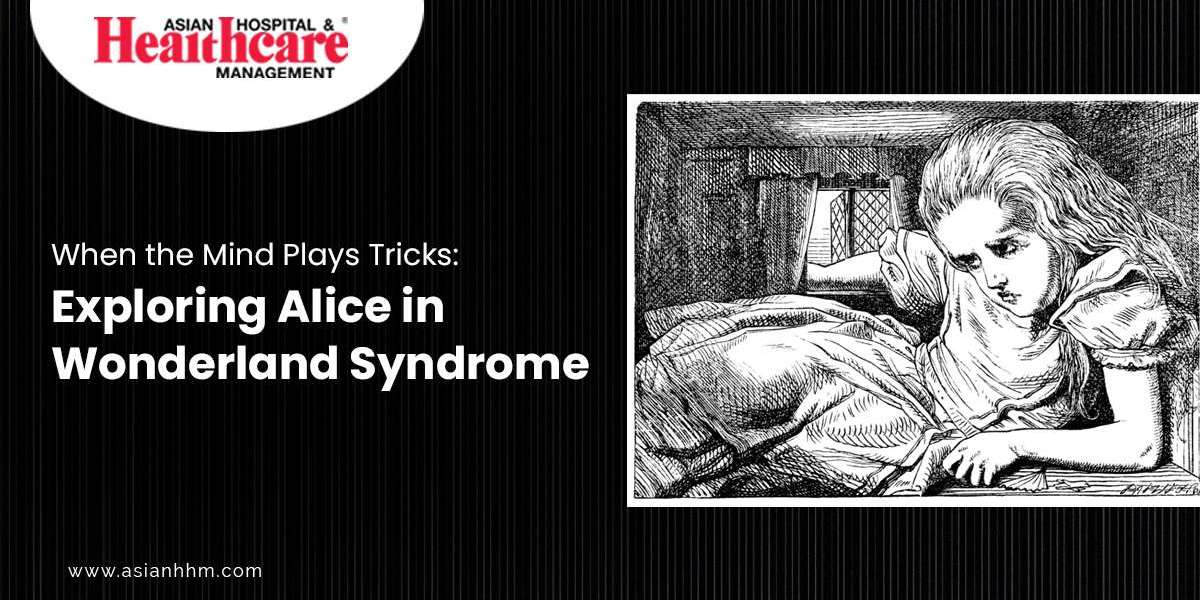 When the Mind Plays Tricks: Exploring Alice in Wonderland Syndrome