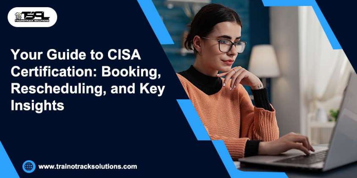 Your Guide to CISA Certification: Booking, Rescheduling, and Key Insights